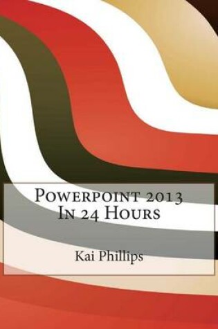 Cover of PowerPoint 2013 in 24 Hours