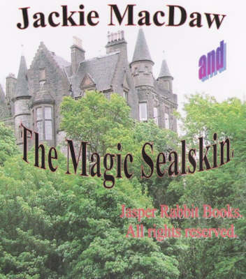 Book cover for Jackie MacDaw and the Magic Sealskin