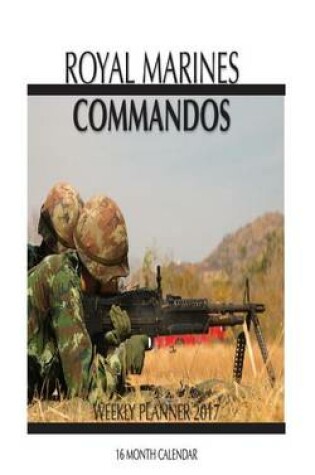 Cover of Royal Marines Commandos Weekly Planner 2017