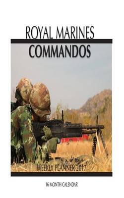 Book cover for Royal Marines Commandos Weekly Planner 2017