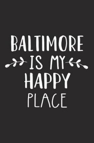 Cover of Baltimore Is My Happy Place