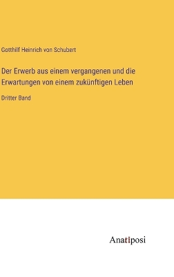 Book cover for Der Erwerb aus einem vergangenen und die Erwartungen von einem zukünftigen Leben