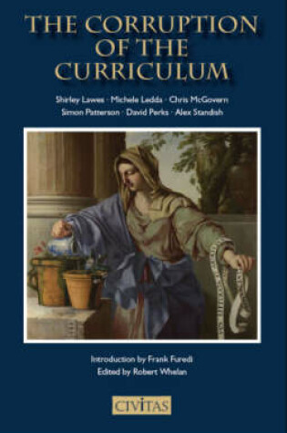 Cover of The Corruption of the Curriculum