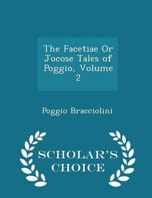 Book cover for The Facetiae or Jocose Tales of Poggio, Volume 2 - Scholar's Choice Edition