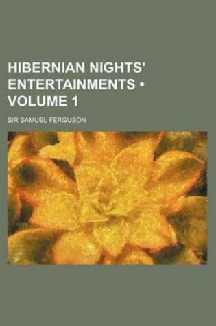 Cover of Hibernian Nights' Entertainments (Volume 1)