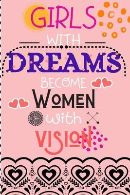 Book cover for Girls With Dreams Become Women With Vision