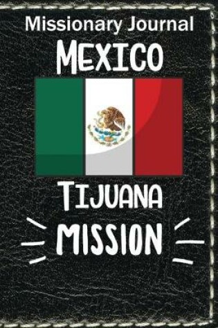 Cover of Missionary Journal Mexico Tijuana Mission