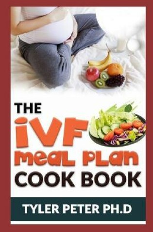 Cover of The Ivf Meal Plan Cookbook