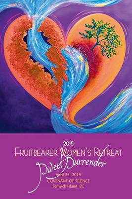 Book cover for Sweet Surrender - Fruitbearer Women's Retreat 2015