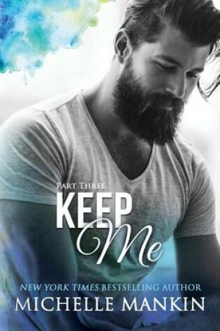 Cover of KEEP ME - Part Three