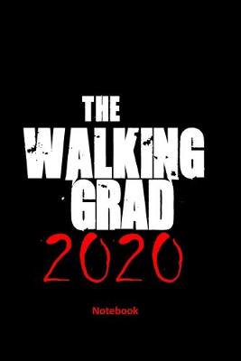 Book cover for The walking grad 2020 Notebook