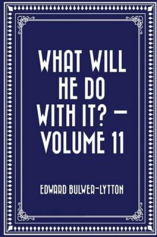 Cover of What Will He Do with It? - Volume 11