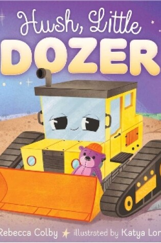 Cover of Hush, Little Dozer