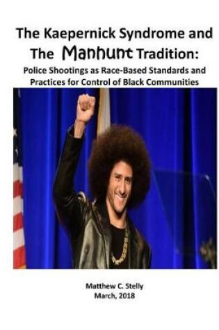 Cover of The Kaepernick Syndrome and the Manhunt Tradition