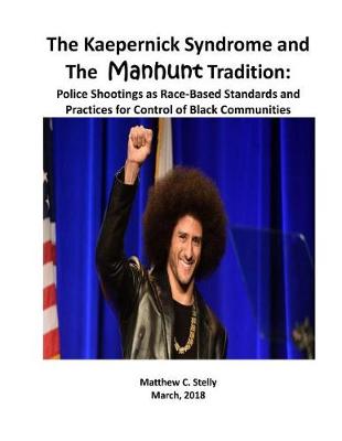 Book cover for The Kaepernick Syndrome and the Manhunt Tradition