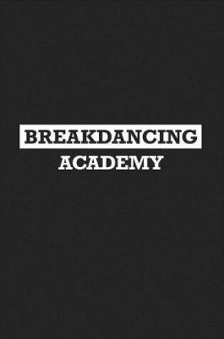 Cover of Breakdancing Academy