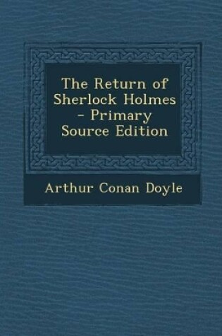 Cover of The Return of Sherlock Holmes - Primary Source Edition