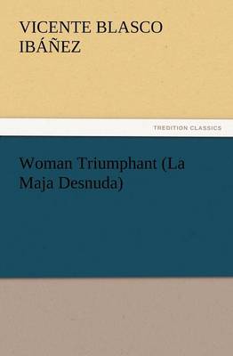 Book cover for Woman Triumphant (La Maja Desnuda)