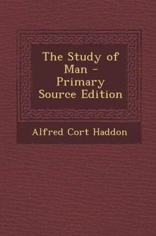 Cover of The Study of Man - Primary Source Edition