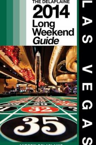 Cover of Delaplaine's 2014 Long Weekend Guide to Las Vegas