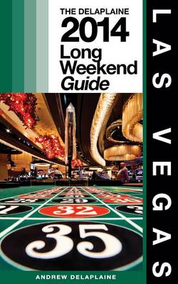 Book cover for Delaplaine's 2014 Long Weekend Guide to Las Vegas