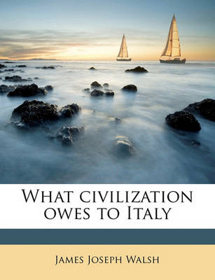 Book cover for What Civilization Owes to Italy