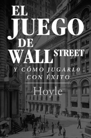 Cover of El Juego de Wall Street, y Cómo Jugarlo con Éxito