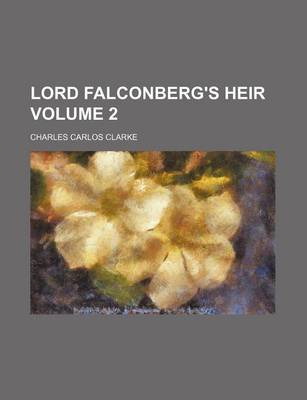 Book cover for Lord Falconberg's Heir Volume 2