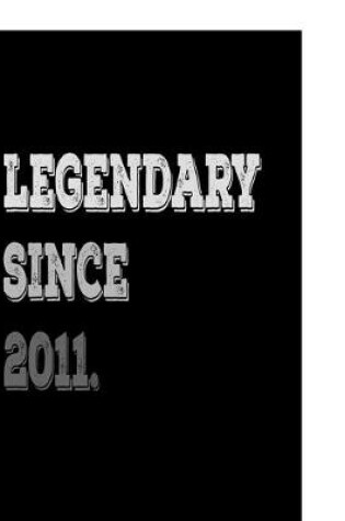 Cover of Legendary Since 2011