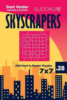 Cover of Sudoku Skyscrapers - 200 Hard to Master Puzzles 7x7 (Volume 28)