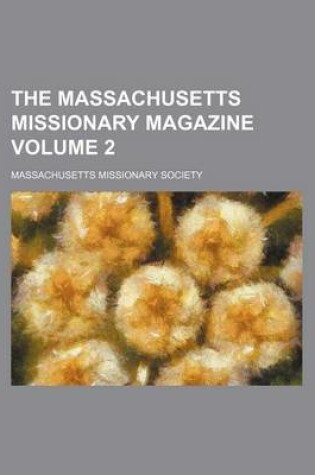 Cover of The Massachusetts Missionary Magazine Volume 2