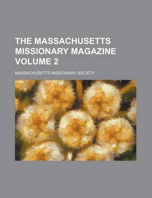 Book cover for The Massachusetts Missionary Magazine Volume 2