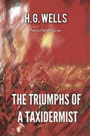 Cover of The Triumphs of a Taxidermist