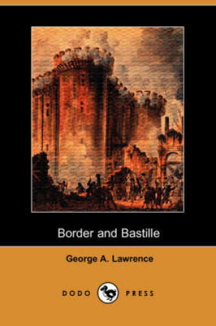 Cover of Border and Bastille (Dodo Press)
