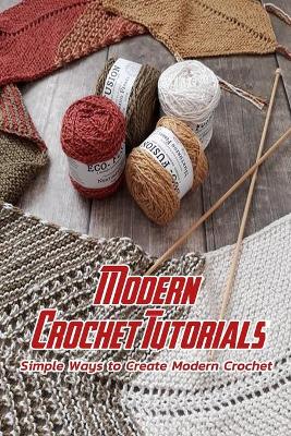 Book cover for Modern Crochet Tutorials