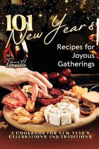 Cover of 101 New Year's Recipes for Joyous Gatherings