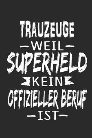 Cover of Trauzeuge weil Superheld kein offizieller Beruf ist