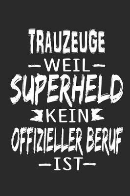 Book cover for Trauzeuge weil Superheld kein offizieller Beruf ist