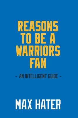 Book cover for Reasons To Be A Warriors Fan