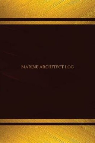 Cover of Marine Architect Log (Log Book, Journal - 125 pgs, 8.5 X 11 inches)