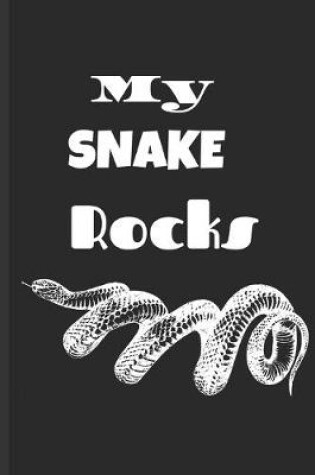 Cover of My Snake Rocks