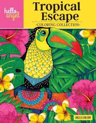 Book cover for Hello Angel Tropical Escape Coloring Collection