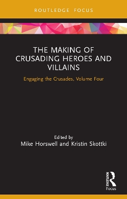 Book cover for The Making of Crusading Heroes and Villains
