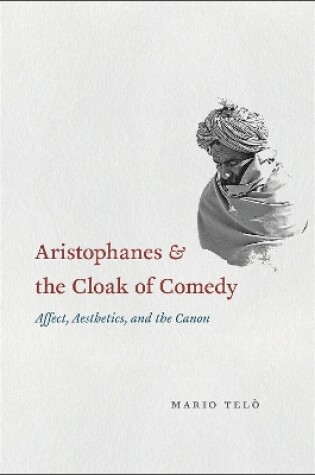 Cover of Aristophanes and the Cloak of Comedy