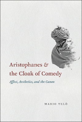 Book cover for Aristophanes and the Cloak of Comedy