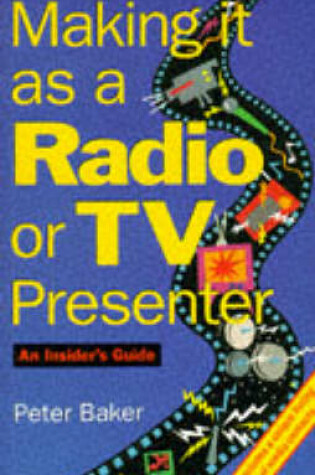 Cover of Making it as a Radio or T.V. Presenter