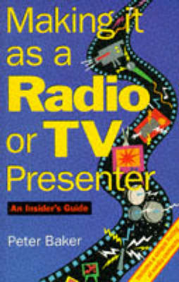 Book cover for Making it as a Radio or T.V. Presenter