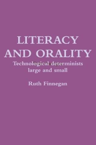 Cover of Literacy and orality Technological determinists large and small