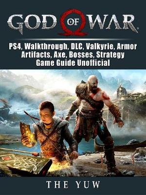 Book cover for God of War, Ps4, Walkthrough, DLC, Valkyrie, Armor, Artifacts, Axe, Bosses, Strategy, Game Guide Unofficial