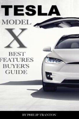 Cover of Tesla Model X: Best Features Buyer’s Guide